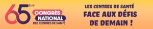 65ème Congrès nation al des centres de santé, Les centres de santé face aux défis de demain !